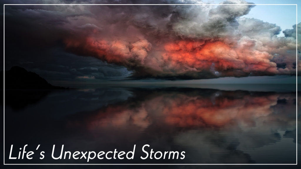 Lifes Unexpected Storms Lifes Unexpected Storms