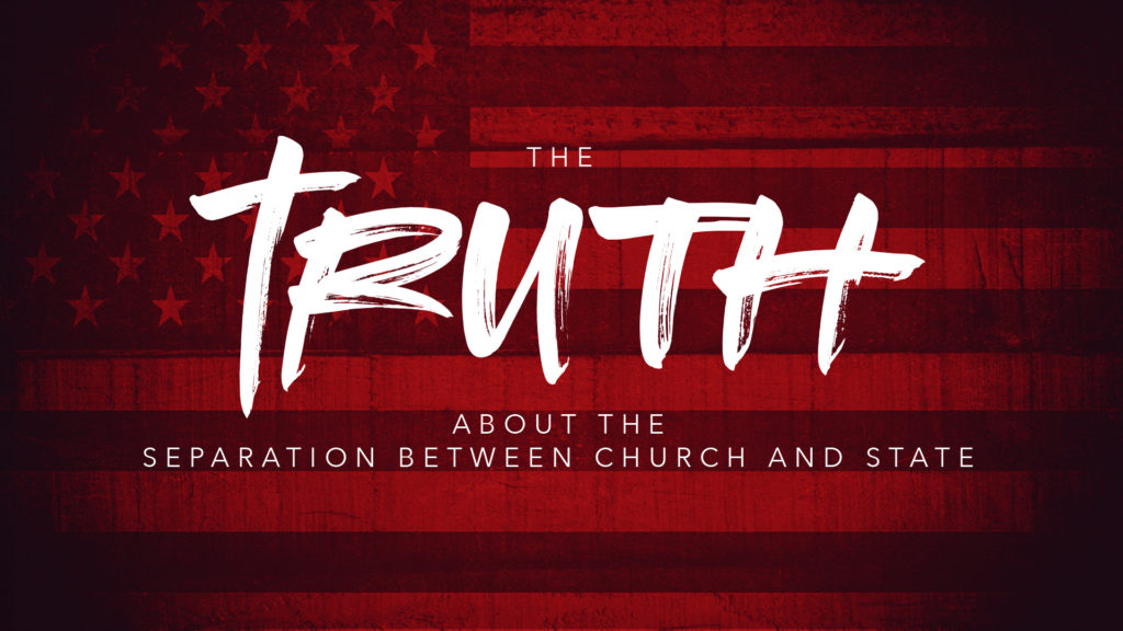 The Truth About The Separation Between Church And State - Grace Chapel